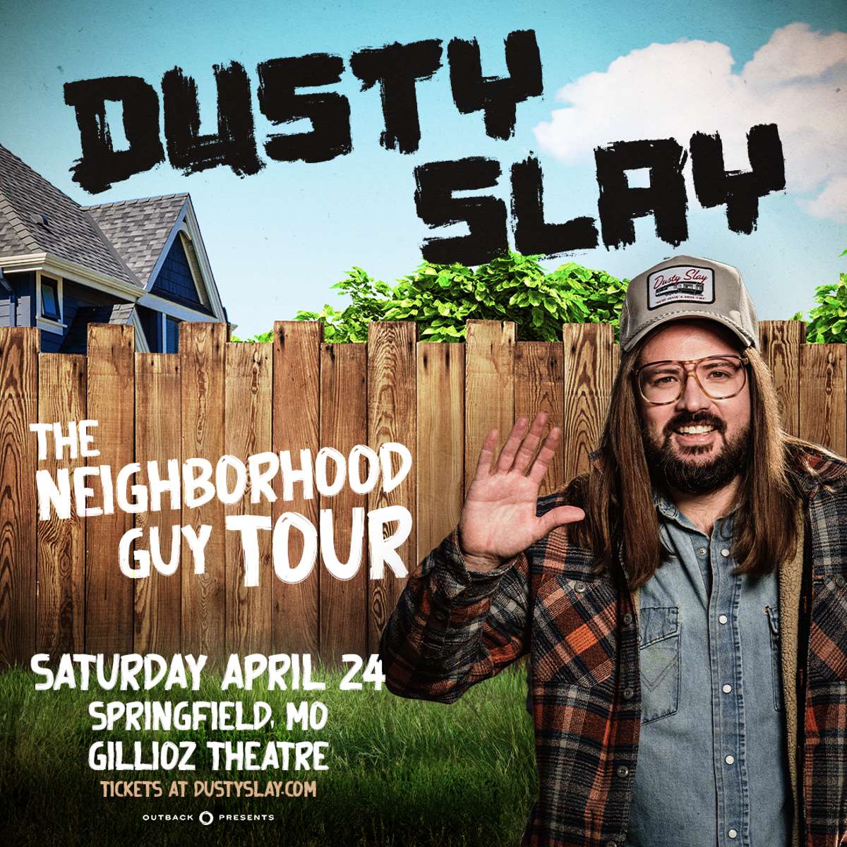 DUSTY SLAY: THE NEIGHBORHOOD GUY TOUR